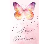 I Am Awesome Notebook: Motivational and Inspirational Notebook and Writing Pad