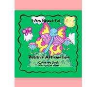 I Am Beautiful Coloring Book: Positive Affirmation coloring book