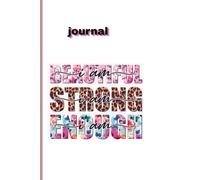 I am Beautiful I am Strong I am Enough: A Lined Journal Notebook for Daily Gratitude and Self-Love
