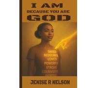 I AM BECAUSE YOU ARE GOD