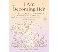 I Am Becoming Her: A Coloring & Affirmation Journey for Women