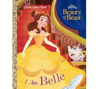 I Am Belle (Disney Beauty and the Beast) (Disney Princess: Beauty and the Beast: Little Golden Books)