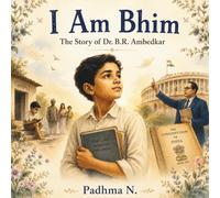I Am Bhim: The Story of Dr. B.R. Ambedkar for Kids (Voices of Change)