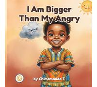 I Am Bigger Than My Angry