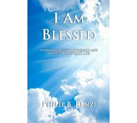 I AM BLESSED: EMBRACING GOD’s ABUNDANCE AND LIVING A PURPOSEFUL LIFE