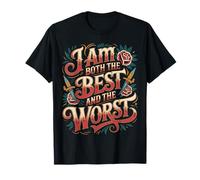 I Am Both The Best and The Worst Sarcastic Mood - Camiseta