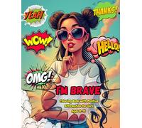 I Am Brave: A Mindful Coloring Book with Positive Affirmations to Build Confidence and Calm for Girls Ages 8-14