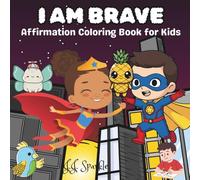 I Am Brave: Affirmation Coloring Book for Kids