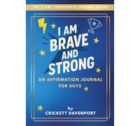 I Am Brave and Strong: Affirmation Journal for Boys