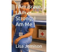I Am Brave, I Am Strong, I Am Me (Different Is Wonderful)