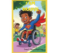 I am Brayve: Empowering children's book teaching bravery and kindness 6x9 inches 11 pages
