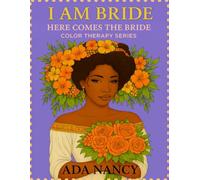 I AM BRIDE; HERE COMES THE BRIDE COLOR THERAPY SERIES