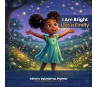 I Am Bright Like a Firefly: A Funny and Heartwarming Affirmation Book for Kids Ages 3-7 About Brain Health, Sleep, and Curiosity (You Are My Wild Thing, Zara)