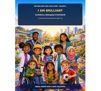 I AM BRILLIANT: Confidence, Belonging & Self-Worth (The Brilliant Kids Collection)