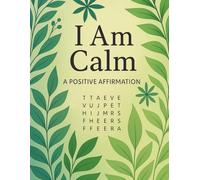 I Am Calm: A Mindfulness Word Search Book with Positive Affirmations for Stress Relief and Relaxation: 50 Relaxing Puzzles with Uplifting Words and ... & Clear: The Mindfulness Word Search Series)