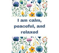 I Am Calm, Peaceful, and Relaxed: Composition book, plain motivational notebook