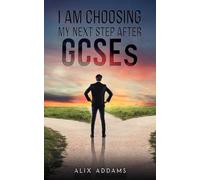 I Am Choosing My Next Step After GCSEs