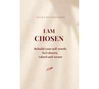 I Am Chosen: A Guided Journal to Rebuild Your Self Worth, Feel Chosen and Step Into Your Value