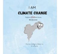 I Am Climate Change: Children's STEM Book Series (Future Minds: A Children’s STEM Series for the AI Age)