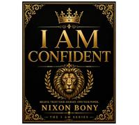 I AM CONFIDENT: A Motivational Coloring Book for Confidence, Self-Belief, and Personal Growth
