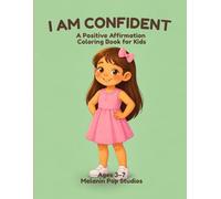 I Am Confident: A Positive Affirmation Coloring Book for Kids Ages 3-7 (Growing Hearts Coloring Collection)