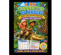 I AM CONNECTED TO NATURE: Coloring, Math, Word search book