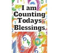 I Am Counting Todays Blessings: Where a Grateful Heart Finds God's Grace in the Everyday