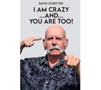 I Am Crazy ...And... You Are Too!