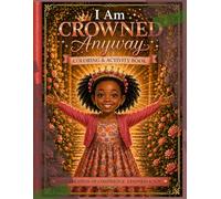 I AM CROWNED ANYWAY: COLORING & ACTIVITY BOOK (The Crowned Ecosystem: Children's Editions)