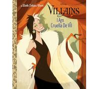 I Am Cruella De Vil (Disney Villains Little Golden Book)