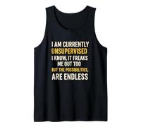 I Am Currently Unsupervised It Freaks Me out Too Quote Humor Camiseta sin Mangas