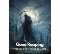 I am Dead Now What Planner: Gone Reaping | A Must-Have For Family Survivors