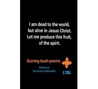 I am dead to the world, but alive in Jesus Christ. Let me produce this fruit, of the spirit: Burning bush poems