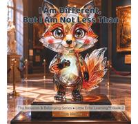I Am Different, But I Am Not Less Than: The Inclusion & Belonging Series • Little Echo Learning™ Book 2