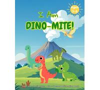 I am Dino-Mite: A Kids Coloring Book with Positive Affirmations: Roar with Confidence! I am Kind, Brave, & Loved - A Positive Dinosaur Coloring Book for Kids Ages 3-8