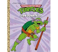 I Am Donatello (Little Golden Book: Teenage Mutant Ninja Turtles)