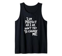 I Am, Don't Try To Change ME! Camiseta sin Mangas