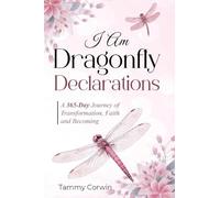 I Am Dragonfly Declarations: A 365-day Journey of Transformation, Faith and Becoming