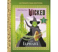 I Am Elphaba: Ultimate Fan Edition / Universal Pictures Wicked, 22 Bonus Pages! Stickers! (Little Golden Book)