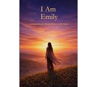 I Am Emily: A Celebration of a Mother Written in Her Name