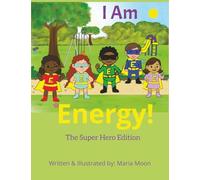 I Am Energy!: The Super Hero Edition