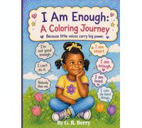 I Am Enough: A Coloring Journey: Because little voices carry big power
