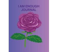 I Am Enough: A Daily Journal for Self-Reflection and Empowerment