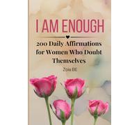 I Am Enough: A Guided Journal with 200 Daily Affirmations for Women Who Doubt Themselves