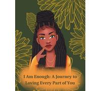 I Am Enough: A Journey to Loving Every Part of You | Self-Love Journal for Women | Healing Prompts: 31 Days of Self-Love, Confidence, and Daily Affirmations