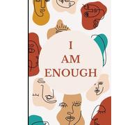 I Am Enough: A Positive Affirmation Journal for Women to Build Confidence, Gratitude & Self-Love