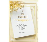 I AM ENOUGH: A Safe Space to Write (Whispered Memories™ Memory Series)