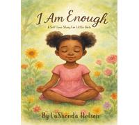 I Am Enough: A Self-Love Story For Little Girls