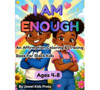 I AM ENOUGH: An Affirmation Coloring and Tracing Book For Black Kids