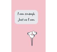 I Am Enough As I Am: Motivational, Inspirational, Journal, Diary, Notebook, College Ruled 6x9 Inches